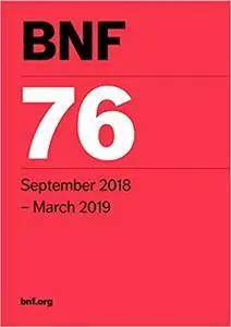 BNF 76 (British National Formulary) September 2018 - March 2019 (76th Edition)