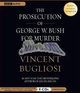 The Prosecution of George W. Bush for Murder (Audiobook) (Repost)