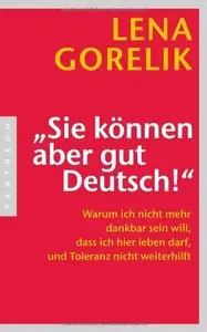 "Sie können aber gut Deutsch!": Warum ich nicht mehr dankbar sein will, dass ich hier leben darf, Toleranz nicht weiterhilft