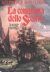 Stephen R. Donaldson - La Conquista Dello Scettro, Le Cronache di Thomas Covenant Vol.1, L'Incredulo
