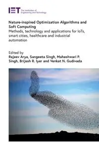 Nature-inspired Optimization Algorithms and Soft Computing: Methods, technology and applications for IoTs, smart cities