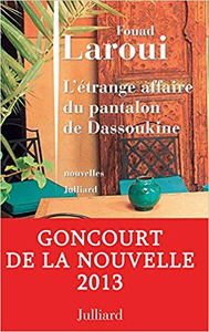 L'étrange affaire du pantalon de Dassoukine - Fouad LAROUI