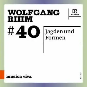 Bavarian Radio Symphony Orchestra & Franck Ollu - Wolfgang Rihm, Vol. 40 (2022)