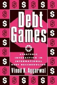 Debt Games: Strategic Interaction in International Debt Rescheduling