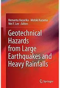 Geotechnical Hazards from Large Earthquakes and Heavy Rainfalls [Repost]