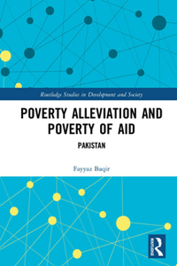 Poverty Alleviation and Poverty of Aid : Pakistan