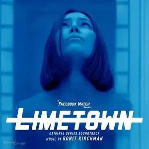 Ronit Kirchman - Limetown (Original Series Soundtrack) (2019) [Official Digital Download]