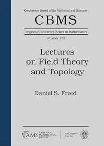 Lectures on Field Theory and Topology (CBMS Regional Conference Series in Mathematics)