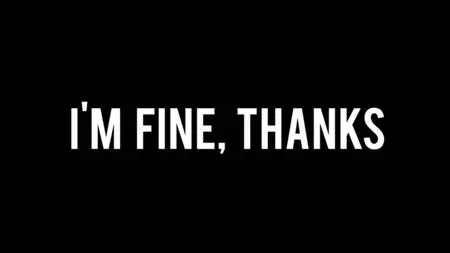 I'm Fine, Thanks (2012)