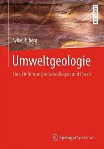 Umweltgeologie: Eine Einführung in Grundlagen und Praxis (Repost)