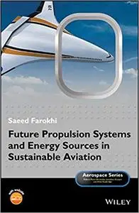 Future Propulsion Systems and Energy Sources in Sustainable Aviation