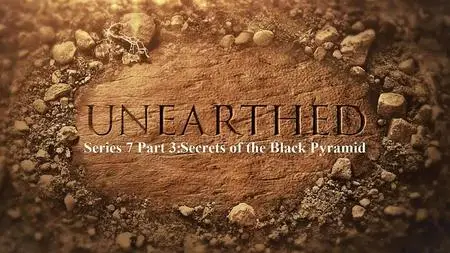 Sci Ch - Unearthed Series 7 Part 3: Secrets of the Black Pyramid (2020)