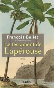 François Bellec, "Le testament de Lapérouse"