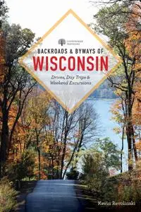 Backroads & Byways of Wisconsin, 2nd Edition