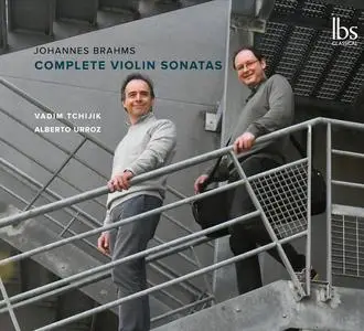 Vadim Tchijik & Alberto Urroz - Brahms: Complete Violin Sonatas (2023) [Official Digital Download 24/96]