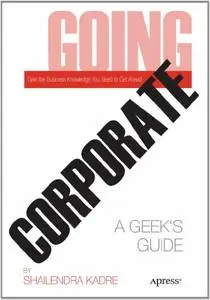 Going Corporate: A Geek's Guide (Repost)
