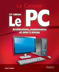 Scott Mueller, "Le PC: Architecture, maintenance et mise à niveau"