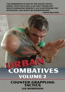 Urban Combatives Vol. 2: Counter-Grappling Tactics with Lee Morrison
