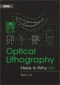 Optical Lithography: Here is Why, 2nd Edition