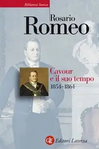 Rosario Romeo - Cavour e il suo tempo. Vol. 3. 1854-1861
