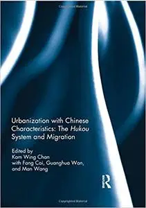 Urbanization with Chinese Characteristics: The Hukou System and Migration