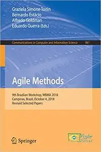 Agile Methods: 9th Brazilian Workshop, WBMA 2018, Campinas, Brazil, October 4, 2018, Revised Selected Papers