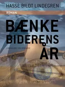 «Bænkebidernes år» by Hasse Bildt Lindegren