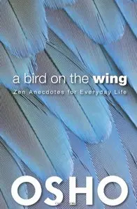A Bird on the Wing: Zen Anecdotes for Everyday Life