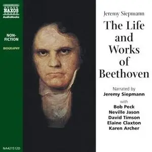 «The Life and Works of Beethoven» by Jeremy Siepmann