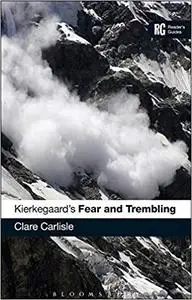 Kierkegaard's 'Fear and Trembling': A Reader's Guide