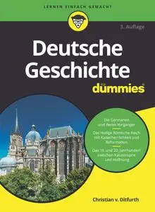 Christian v. Ditfurth - Deutsche Geschichte für Dummies