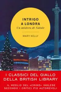 Mary Kelly - Intrigo a Londra. Un mistero di Natale