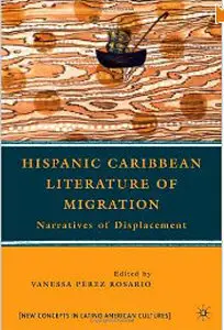 Hispanic Caribbean Literature of Migration: Narratives of Displacement 