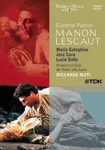 Puccini - Manon Lescaut (Riccardo Muti, Maria Guleghina, José Cura, Lucio Gallo) [2005 / 1998]