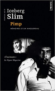 Pimp. Mémoires d'un maquereau - Iceberg Slim