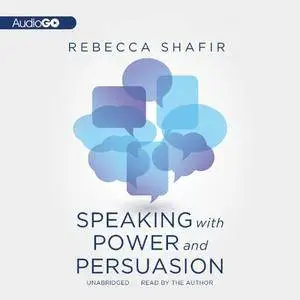 Speaking with Power and Persuasion [Audiobook]