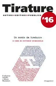 Vittorio Spinazzola (a cura di) - Tirature '16. Un mondo da tradurre