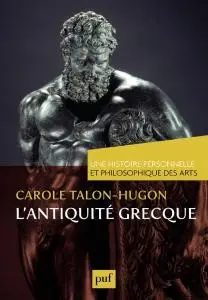 Carole Talon-Hugon, "Histoire personnelle et philosophique des arts - Antiquité grecque"