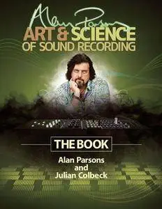 Alan Parsons' Art & Science of Sound Recording: The Book