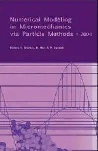 Numerical Modeling in Micromechanics via Particle Methods - 2004 : Proceedings of the 2nd International PFC Symposium, Kyoto, J