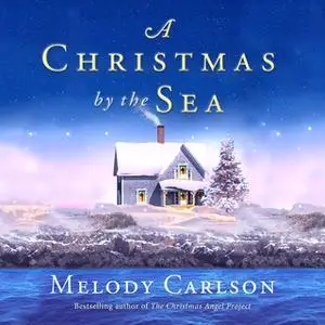 «A Christmas by the Sea» by Melody Carlson