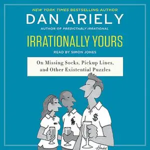 «Irrationally Yours» by Dan Ariely