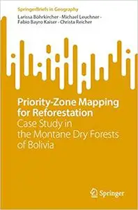 Priority-Zone Mapping for Reforestation: Case Study in the Montane Dry Forests of Bolivia