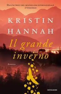 Kristin Hannah - Il grande inverno