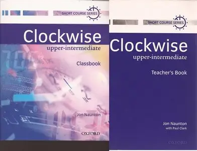 Clockwise: Upper-Intermediate  L: Classbook and Teacher's Book