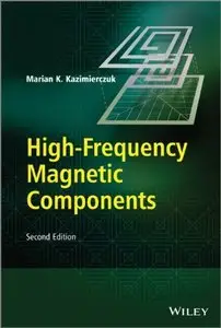 High-Frequency Magnetic Components, 2nd Edition