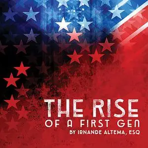 «The Rise of a First Gen» by Irnande Altema