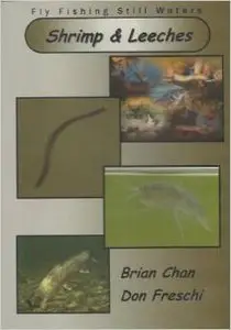 Fly Fishing Still Waters Shrimp & Leeches by Brian Chan & Don Freschi
