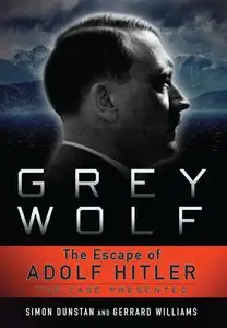 Grey Wolf: The Escape of Adolf Hitler (Repost)