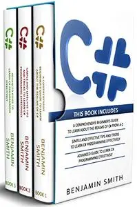 C#: 3 in 1- Beginner's Guide+ Simple and Effective Tips and Tricks+ Advanced Guide to Learn C# Programming Effectively